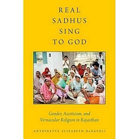 REAL SADHUS SING TO GOD by DENAPOLI - 9780199940035 REAL SADHUS SING TO GOD by DENAPOLI - 9780199940035