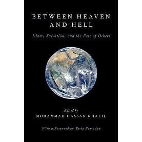 BETWEEN HEAVEN AND HELL by KHALIL, MOHAMMAD HASSAN - 9780199945412