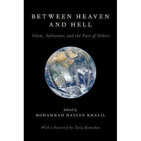 BETWEEN HEAVEN AND HELL by KHALIL, MOHAMMAD HASSAN - 9780199945412