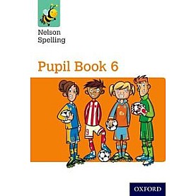 NELSON SPELLING PUPIL BK 6 Y6/P7 by JACKMAN - 9781408524084