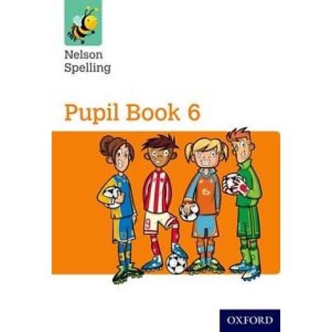 NELSON SPELLING PUPIL BK 6 Y6/P7 by JACKMAN - 9781408524084