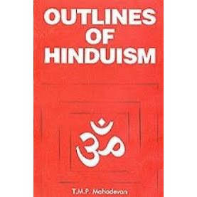 OUTLINES OF HINDUISM by T.M.P. Mahadevan - 9781853000492