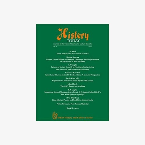 History Today (Vol. 4: 2003) Journal of the Indian History and Culture Society by Vandana Kaushik - 9788124604519 History Today (Vol. 4: 2003) Journal of the Indian History and Culture Society by Vandana Kaushik - 9788124604519