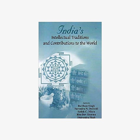 Indias Intellectual Traditions and Contributions to the World by Bal Ram Singh - 9788124604762
