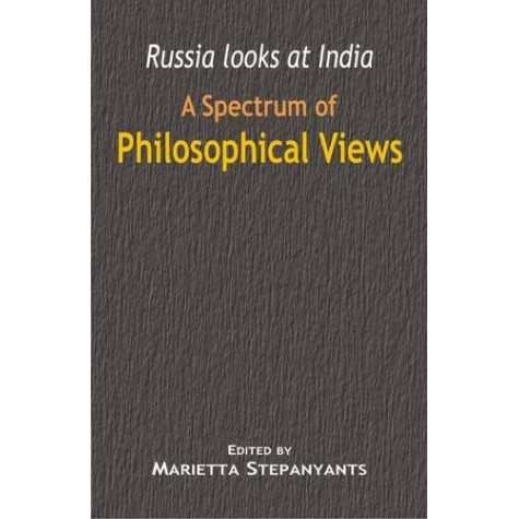 Russia Looks at India: A Spectrum of Philosophical Views by Marietta Stepanyants - 9788124605851 Russia Looks at India: A Spectrum of Philosophical Views by Marietta Stepanyants - 9788124605851