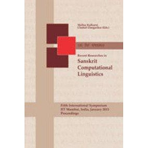 Recent Researches in Sanskrit Computational Linguistics by Malhar Kulkarni & Chaitali Dangarikar - 9788124606988