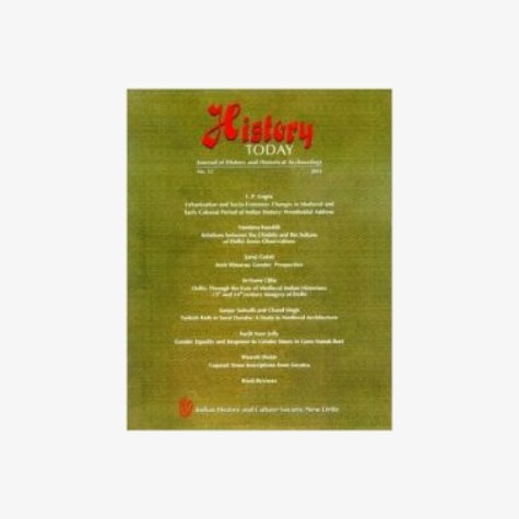 History Today (Vol. 12: 2011) Journal of the Indian History and Culture Society by Vandana Kaushik - 9788124607787 History Today (Vol. 12: 2011) Journal of the Indian History and Culture Society by Vandana Kaushik - 9788124607787