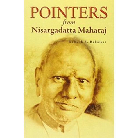 POINTERS FROM NISARGATTA MAHARAJ by Ramesh S.Balsekar - 9788185300191