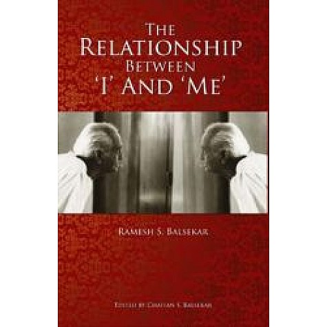 The Relation Between I and Me by Ramesh S. Balsekar - 9788188071265 The Relation Between I and Me by Ramesh S. Balsekar - 9788188071265