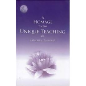 Homage to the Unique Teaching of Ramesh Balsekar by Ramesh S. Balsekar - 9788188071272
