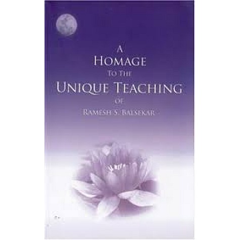 Homage to the Unique Teaching of Ramesh Balsekar by Ramesh S. Balsekar - 9788188071272