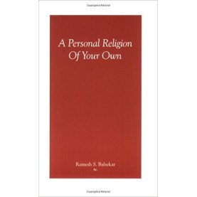 Personal Religion of Your Own by Ramesh S. Balsekar - 9788188071296
