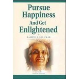 Pursue Happiness And Get Enlightened  (Hb) by Ramesh S. Balsekar - 9788188071463