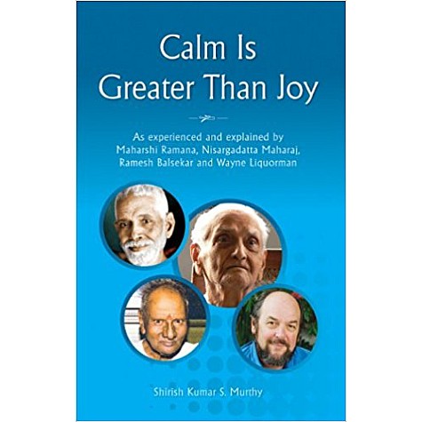 Calm Is Greater Than Joy by Ramesh S. Balsekar - 9788188071616