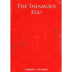 The Infamous Ego by Ramesh S. Balsekar - 9788188071630 The Infamous Ego by Ramesh S. Balsekar - 9788188071630