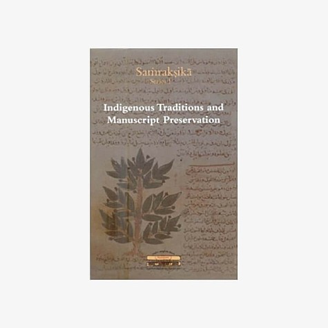 Indigenous Methods and Manuscript Preservation by Anupam Sah - 9788190402903