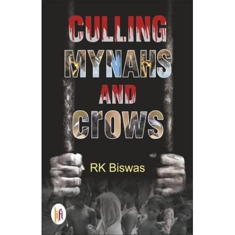 Culling Mynahs and Crows- RK Biswas - 9789382536192 Culling Mynahs and Crows- RK Biswas - 9789382536192