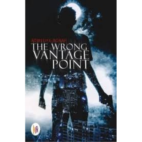 The Wrong Vantage Point-Adwitiya Borah - 9789382536284
