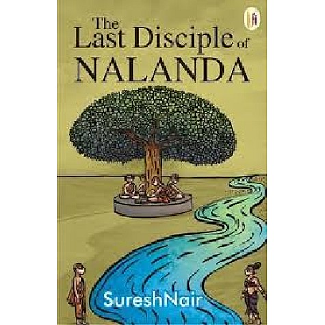 The Last Disciple of Nalanda-Suresh Nair-9789382536529