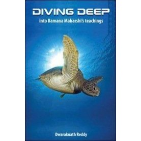 Diving Deep into Ramana Maharshis Teachings by Dwaraknath Reddy - 9789382788003 Diving Deep into Ramana Maharshis Teachings by Dwaraknath Reddy - 9789382788003
