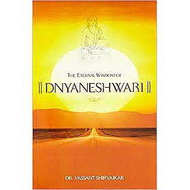The Eternal Wisdom of Dnyaneshwari by Dr. Vassant Shirvaikar - 9789382788089