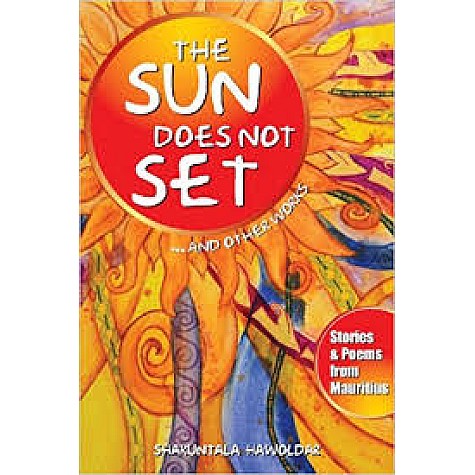 The Sun Does Not Set  and other Works by Shakuntala Hawoldar - 9789382788805
