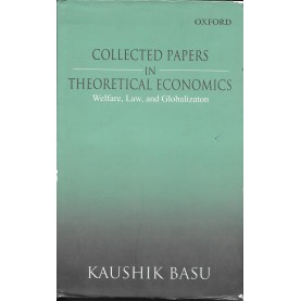 COLLECTED PAPERS IN THEORETICAL ECONOMIC by BASU, KAUSHIK - 9780198069447