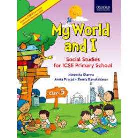 MY WORLD AND I CLASS 5 SEMESTER 2 by M. SHARMA, A. PRASAD & S. RAMAKRISHNAN - 9780199478057