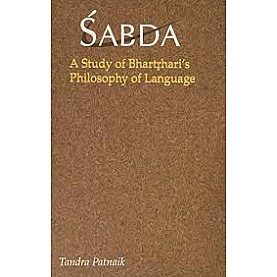 Sabda, A Study of Bhartrharis Philosophy of Language by Tandra Patnaik - 9788124604083