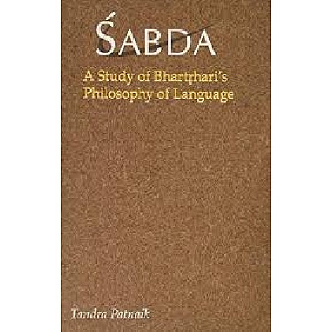 Sabda, A Study of Bhartrharis Philosophy of Language by Tandra Patnaik - 9788124604083
