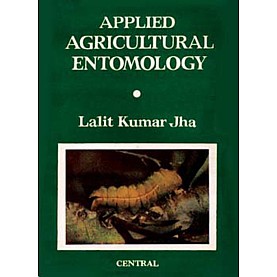 APPLIED AGRICULTURAL ENTOMOLOGYBY LALIT KUMAR JHA ISBN: 9788173815614