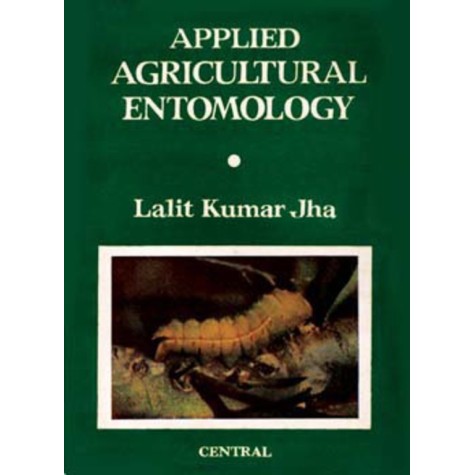 APPLIED AGRICULTURAL ENTOMOLOGYBY LALIT KUMAR JHA ISBN: 9788173815614
