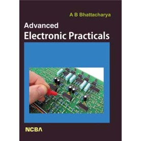 ADVANCED ELECTRONOICS PRACTICALS BY BHATTACHARYA, A.B ISBN: 9788173816598 ADVANCED ELECTRONOICS PRACTICALS BY BHATTACHARYA, A.B ISBN: 9788173816598