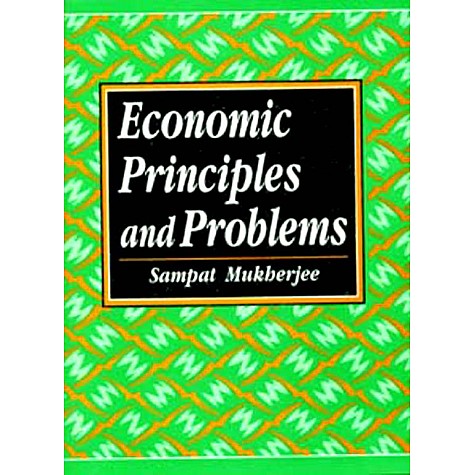Economic Principles and Problems by Sampat Mukherjee, ISBN: 9788173813825