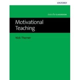 Motivational Teaching by Nick Thorner, ISBN: 97801894200424