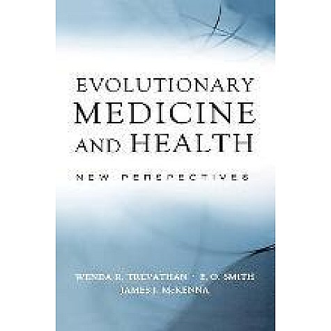 EVOLUTIONARY MEDICINE AND HEALTH NEW PERSPECTIVES:ISBN:9780195307054