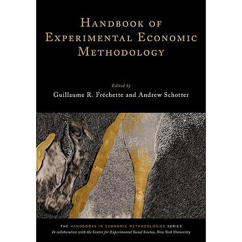 HB EXPERIMENTAL ECONOMIC METHODOLOGY by EDITED BY FR&Eacute;CHETTE & SCHOTTER - 9780195328325