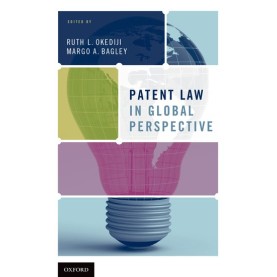 PATENT LAW IN GLOBAL PERSPECTIVE by EDITED BY PROFESSOR RUTH L. OKEDIJI AND PROFESSOR MARGO A. BAGLEY - 9780199334278