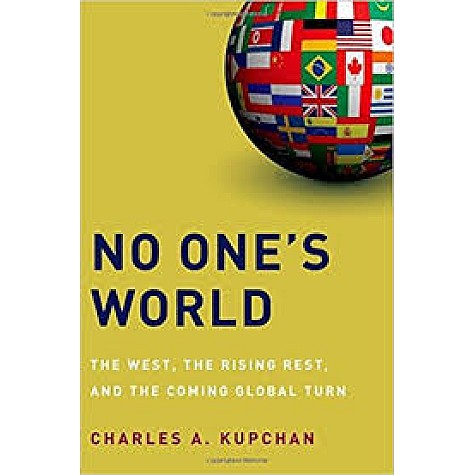 NO ONE'S WORLD by CHARLES A. KUPCHAN - 9780199739394