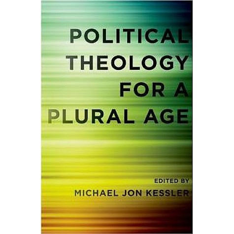 POLITICAL THEOLOGY FOR PLURAL P by KESSLER - 9780199769278