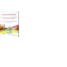 VISION BOARDS: A POWERFUL VISUALIZATION PROCESS BY IRRIGATION ENGINEERS-A CASE STUDY-SATYAMURTY-9788190676915 VISION BOARDS: A POWERFUL VISUALIZATION PROCESS BY IRRIGATION ENGINEERS-A CASE STUDY-SATYAMURTY-9788190676915
