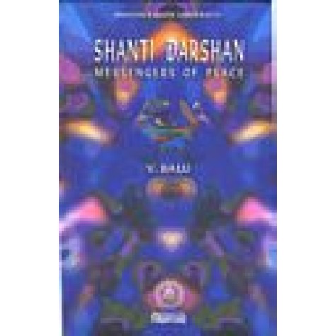 SHANTI DARSHAN:MESSENGERS OF PEACE-V.BALU-BHARTIYA VIDYA BHAWAN-ISBN: 8172762852