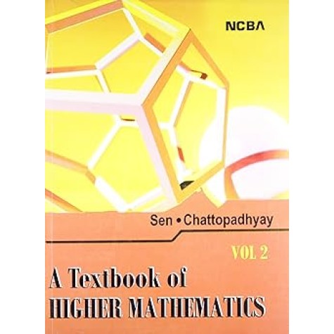A TEXTBOOK OF HIGHER MATHEMATICS VOLUME-2-SEN CHATTOPADHYAY-NCBA-9788173816390 A TEXTBOOK OF HIGHER MATHEMATICS VOLUME-2-SEN CHATTOPADHYAY-NCBA-9788173816390