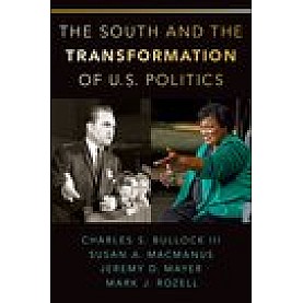 The South and the Transformation of U.S. Politics-Charles S. Bullock,III , Susan A. MacManus, Jeremy D. Mayer, and Mark J. Rozell-Oxford University Press-9780190065928
