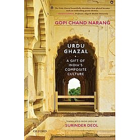The Urdu Ghazal A Gift of India's Composite Culture-Prof. Gopi Chand Narang and Translated by Mr. Surinder Deol- 9780190120795