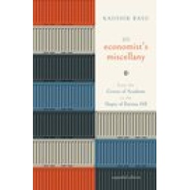 An Economist's Miscellany From the Groves of Academe to the Slopes of Raisina Hill-Kaushik Basu--9780190120894