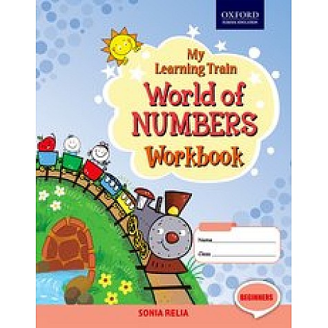 My Learning Traing Workbook Beginners World of Numbers-Sonia Relia-9780190121686 My Learning Traing Workbook Beginners World of Numbers-Sonia Relia-9780190121686