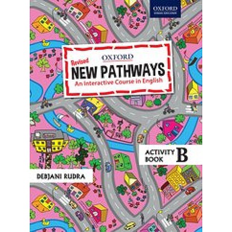 New Pathways Activity Book B An Interactive Course in English-Debjani Rudra-9780190121839 New Pathways Activity Book B An Interactive Course in English-Debjani Rudra-9780190121839