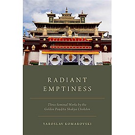 Radiant Emptiness: Three Seminal Works by the Golden Pandita-Yaroslav Komarovski-Oxford University Press-9780197551844