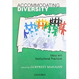 ACCOMMODATING DIVERSITY-MAHAJAN, GURPREET-OXFORD UNIVERSITY PRESS-9780198075035